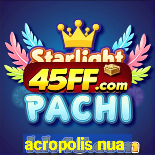 acropolis nua
